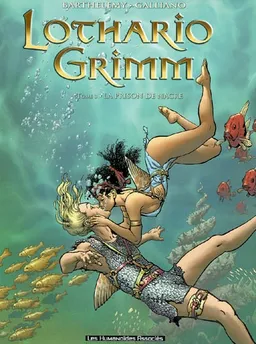 Lothario Grimm. Vol. 3. La prison de nacre | Rolland Barthélemy, Patrick Galliano