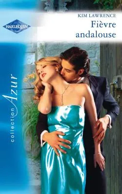 Fièvre andalouse | Kim Lawrence