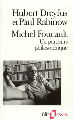 Michel Foucault, un parcours philosophique : au-delà de l'objectivité et de la subjectivité | Hubert Lederer Dreyfus, Paul Rabinow