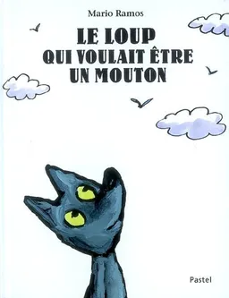 Le loup qui voulait être un mouton | Mario Ramos