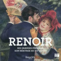 Renoir : ses grandes périodes, son héritage au XXe siècle | Nancy Ireson