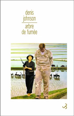 Arbre de fumée | Denis Johnson