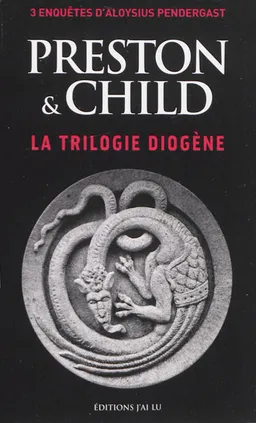La triologie Diogène : 3 enquêtes d'Aloysius Pendergast | Douglas Preston, Lincoln Child
