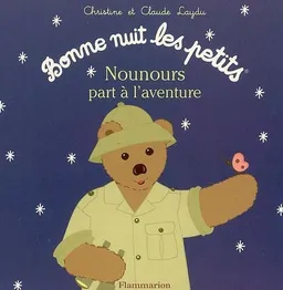Nounours part à l'aventure | Christine Laydu, Claude Laydu
