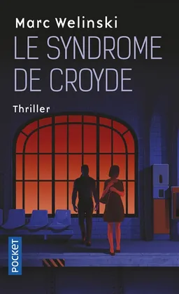 Le syndrome de Croyde : thriller | Marc Welinski