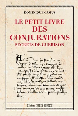 Le petit livre des conjurations : secrets de guérison | Dominique Camus