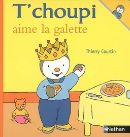 T'choupi aime la galette | Thierry Courtin