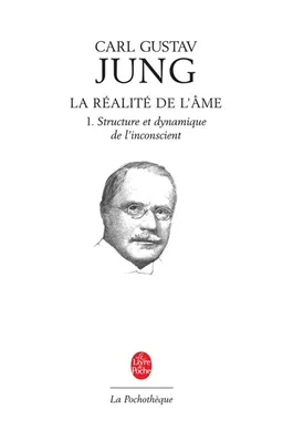 La réalité de l'âme. Vol. 1. Structure et dynamique de l'inconscient | Carl Gustav Jung, Michel Cazenave