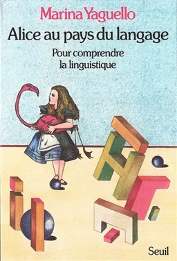 Alice au pays du langage : pour comprendre la linguistique | Marina Yaguello