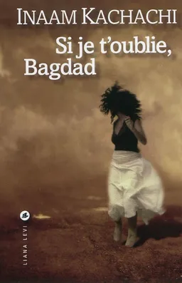 Si je t'oublie, Bagdad | Inaam Kachachi