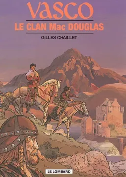 Vasco. Vol. 21. Le clan Mac Douglas | Gilles Chaillet
