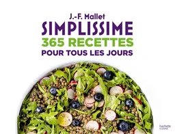 Simplissime : 365 recettes pour tous les jours | Jean-François Mallet