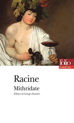 Mithridate | Jean Racine, Georges Forestier