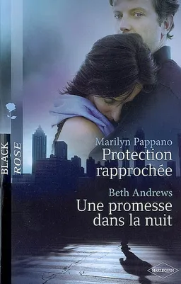Protection rapprochée. Une promesse dans la nuit | Marilyn Pappano, Beth Andrews