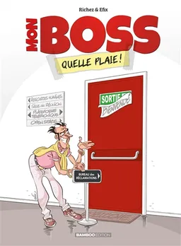 Mon boss. Vol. 1. Quelle plaie ! | Hervé Richez, Efix, Gregdizer