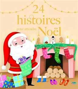 24 histoires pour attendre Noël | Florence Cadier, Elisabeth-Agnès Courtois