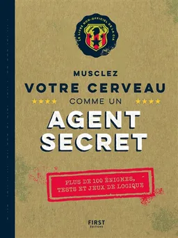 Musclez votre cerveau comme un agent secret : plus de 100 énigmes, tests et jeux de logique | John Gillard
