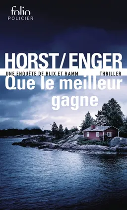 Que le meilleur gagne : une enquête de Blix et Ramm : thriller | Jorn Lier Horst, Thomas Enger