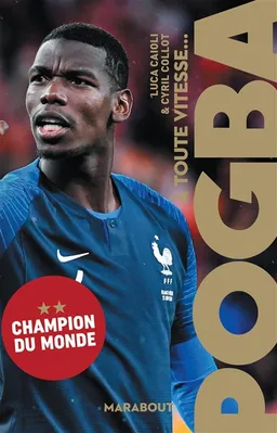 A toute vitesse... : Pogba | Luca Caioli, Cyril Collot