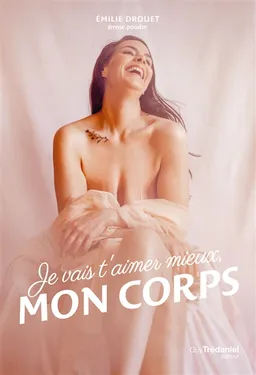 Je vais t'aimer mieux, mon corps | Emilie Drouet, Flavie Eidel