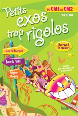 Petits exos trop rigolos, du CM1 au CM2, 9 à 10 ans : jeux de français, jeux de maths, énigmes, blagues | Nancy Gagné, Mina Guillois, André Guillois, Suzanne St-Jacques, Jean-Guy Bégin, Sébastien Richard
