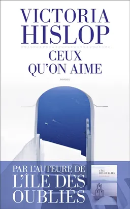 Ceux qu'on aime | Victoria Hislop