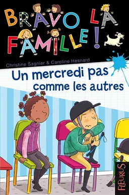 Bravo la famille !. Vol. 3. Un mercredi pas comme les autres | Christine Sagnier, Emilie Beaumont, Caroline Hesnard