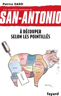 Les nouvelles aventures de San-Antonio. Vol. 26. A découper selon les pointillés | Patrice Dard