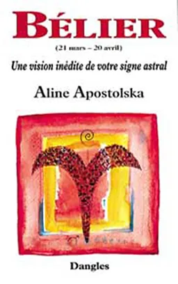 Bélier : 21 mars-20 avril | Aline Apostolska