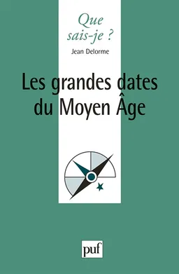 Les grandes dates du Moyen Age | Jean Delorme