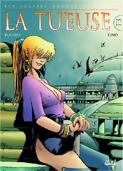 Les soleils rouges de l'eden. Vol. 3. La tueuse | Hervé Poudat, Serge Fino