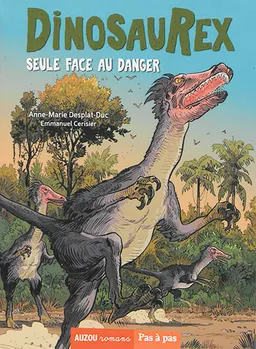 Dinosaurex. Vol. 3. Seule face au danger | Anne-Marie Desplat-Duc, Emmanuel Cerisier