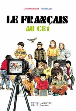 Le Français au CE1 | Daniel Guérault, Renée Léon