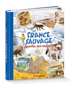 La France sauvage racontée aux enfants | Fabrice Nicolino