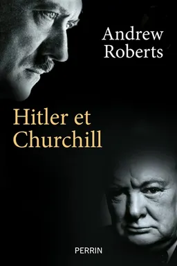 Hitler et Churchill : secrets de meneurs d'hommes | Andrew Roberts, Antoine Capet, Antoine Capet