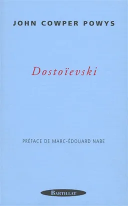 Dostoïevski | John Cowper Powys, Marc-Edouard Nabe