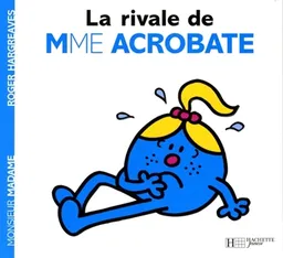 La rivale de Mme Acrobate | Roger Hargreaves, Josette Gontier
