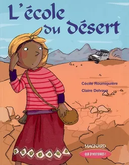 L'école du désert : CE1 | Cécile Roumiguière, Claire Delvaux