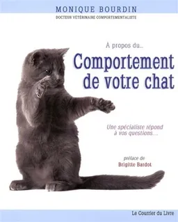 A propos du comportement de votre chat : une spécialiste répond à vos questions | Monique Bourdin, Brigitte Bardot