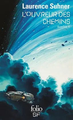 QuanTika. Vol. 2. L'ouvreur des chemins | Laurence Suhner