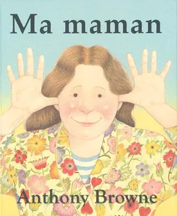 Ma maman | Anthony Browne