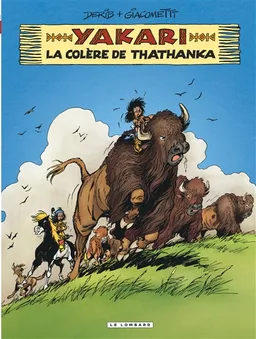Yakari. Vol. 42. La colère de Thathanka | Xavier Giacometti, Derib, Job, Rebekah Paulovitch