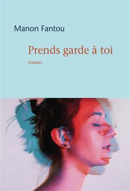 Prends garde à toi | Manon Fantou