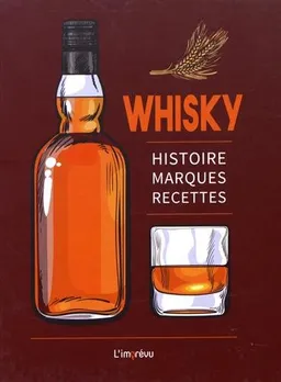 Whisky : histoire, marques, recettes | 