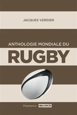 Anthologie mondiale du rugby | Jacques Verdier, Christine Granereau