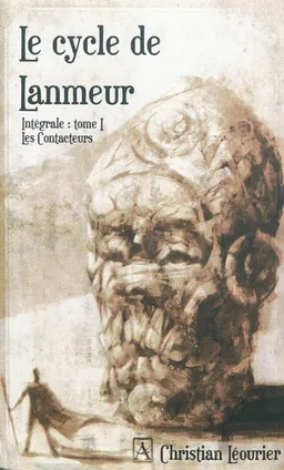 Le cycle de Lanmeur : intégrale. Vol. 1. Les contacteurs | Christian Léourier