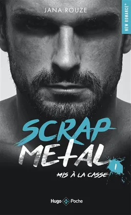 Scrap metal. Vol. 1. Mis à la casse | Jana Rouze