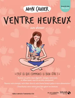 Mon cahier ventre heureux : c'est là que commence le bien-être ! | Laure Hyvernat, Mademoiselle Eve