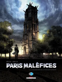 Paris maléfices. Vol. 1. La malédiction de la tour Saint-Jacques | Jean-Pierre Pécau, Dim. D
