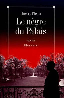 Le Nègre du palais | Thierry Pfister